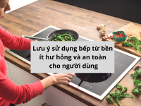 Những lưu ý khi sử dụng Bếp từ