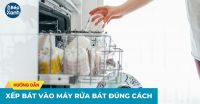 Cách xếp bát đũa vào máy rửa bát được tối ưu nhất